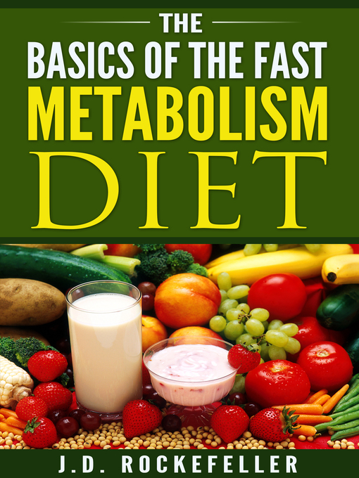 Title details for The Basics of the Fast Metabolism Diet by J.D. Rockefeller - Available